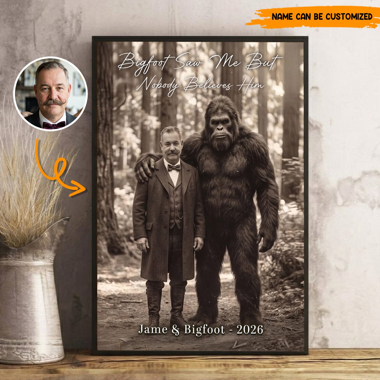 Bigfoot Saw Me But Nobody Believes Him - Personalized Poster Canvas