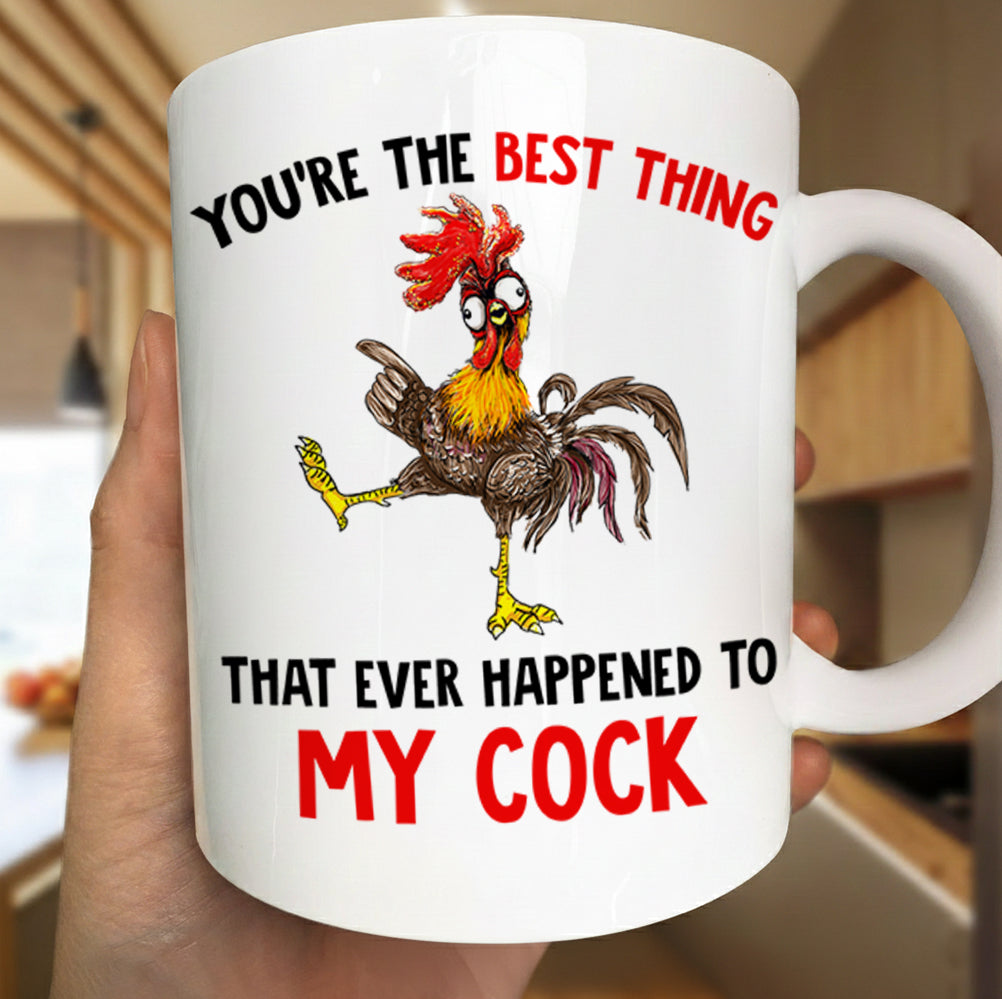 You Are The Best Thing - Chicken Funny White Mug