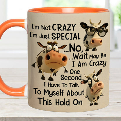 I'm Not Crazy - Cow Accent Mug