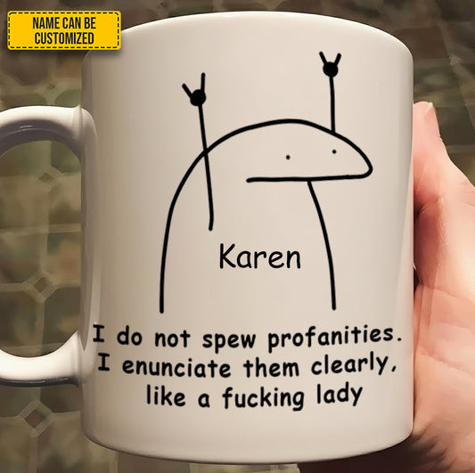 I Do Not Spew Profanities  - Personalized Funny Mug