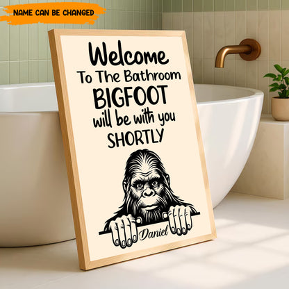 Bigfoot Will Be With You Shortly – Personalized Bathroom Poster