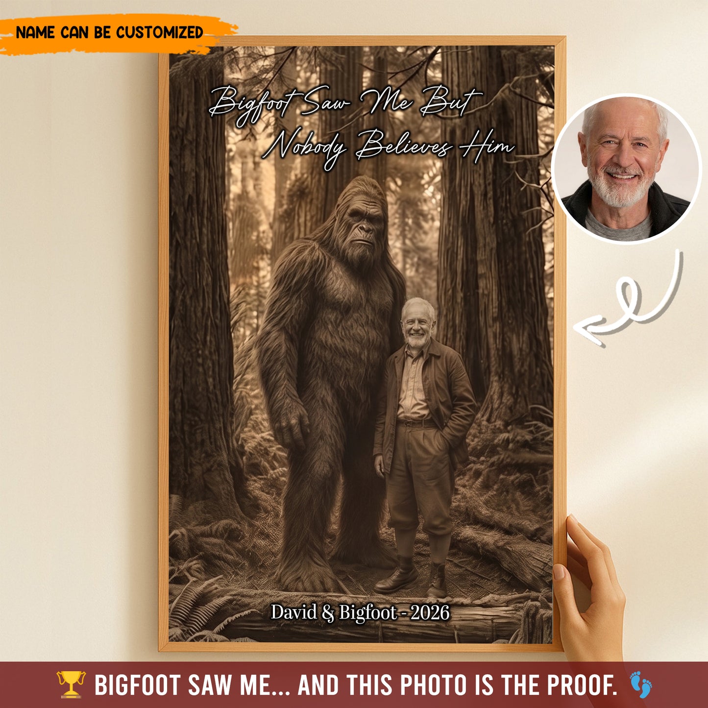 Bigfoot Saw Me But Nobody Believes Him - Personalized Poster Canvas