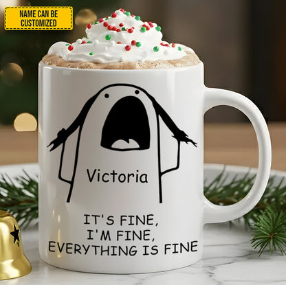 It's Fine I'm Fine - Personalized Funny Mug