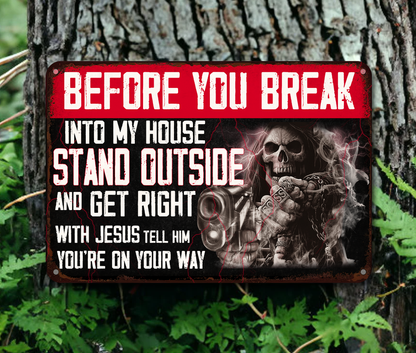 Before You Break - Funny Gift - Funny Metal Sign