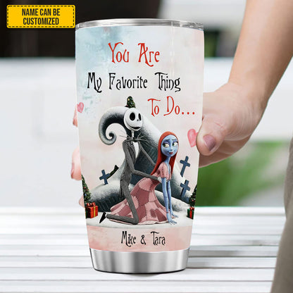 You Are My Favorite Thing To Do - Personalized Couple Tumbler