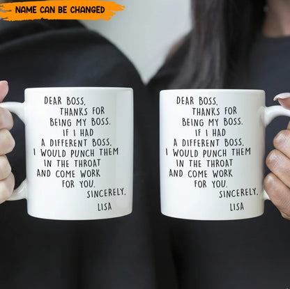 If I Had A Different Boss I Would Punch Them In The Throat - Personalized Funny Mug