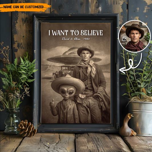 I Want To Believe – Personalized Alien Cowboy Custom Photo Poster & Canvas