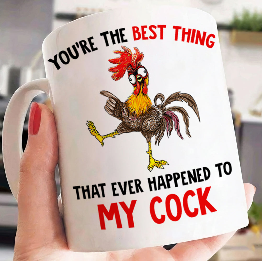 You Are The Best Thing - Chicken Funny White Mug