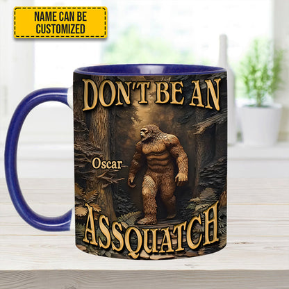 Don’t Be an Assquatch – Personalized Bigfoot Accent Mug