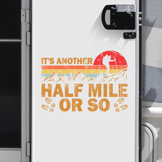 It's Another Half Mile Or So Decal