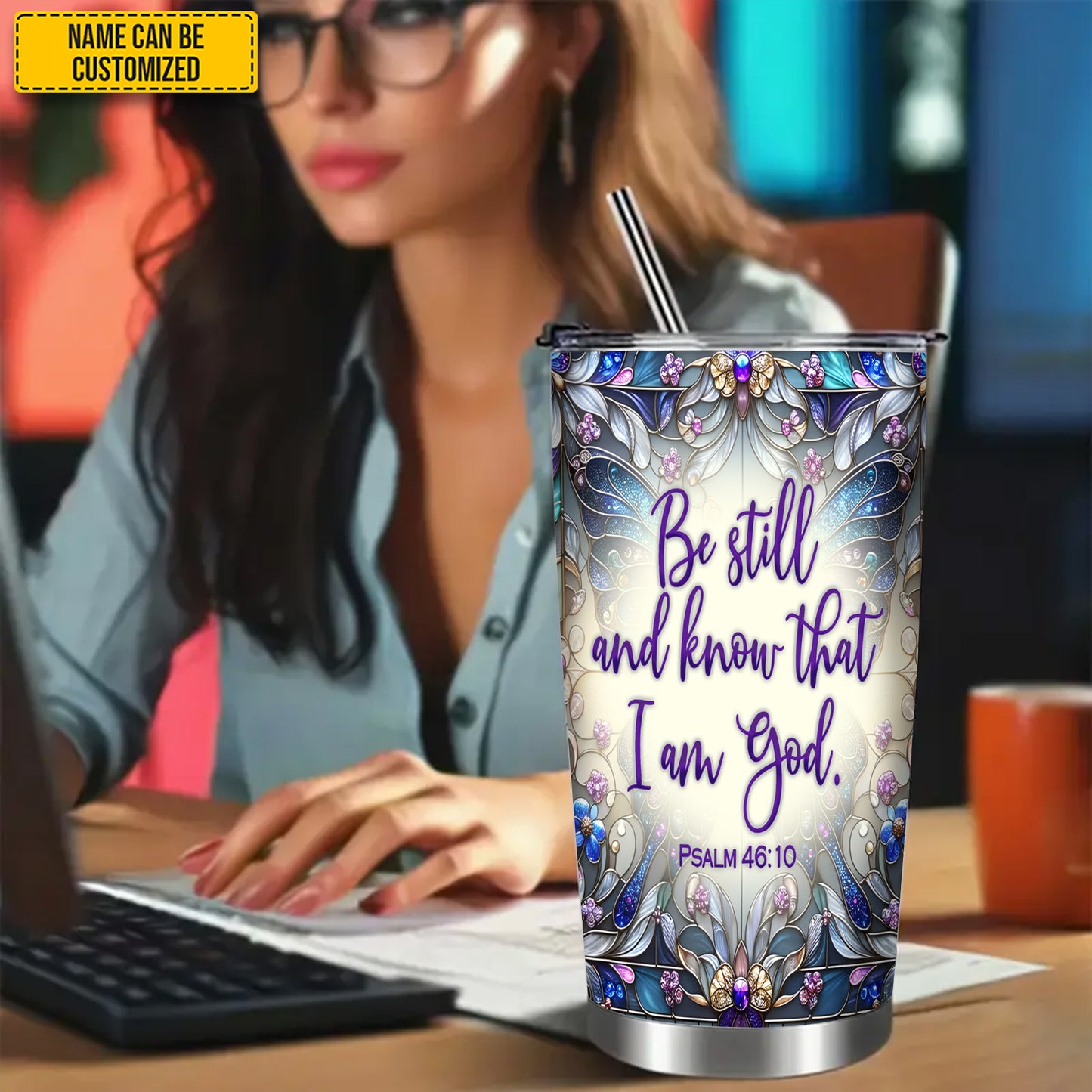 Be Still and Know That I Am God - Personalized Butterfly Tumbler