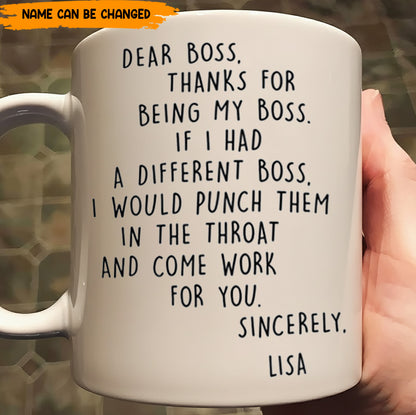 If I Had A Different Boss I Would Punch Them In The Throat - Personalized Funny Mug