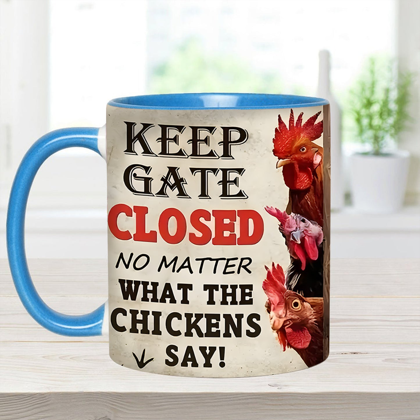 Keep The Gate Closed - Chicken Accent Mug