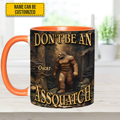 Don’t Be an Assquatch – Personalized Bigfoot Accent Mug