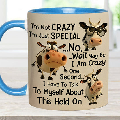 I'm Not Crazy - Cow Accent Mug