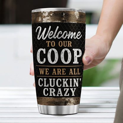 Welcome To Our Coop – Personalized Chicken Tumbler