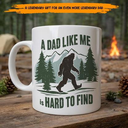 A Dad Like Me Is Hard To Find - Bigfoot Funny White Mug