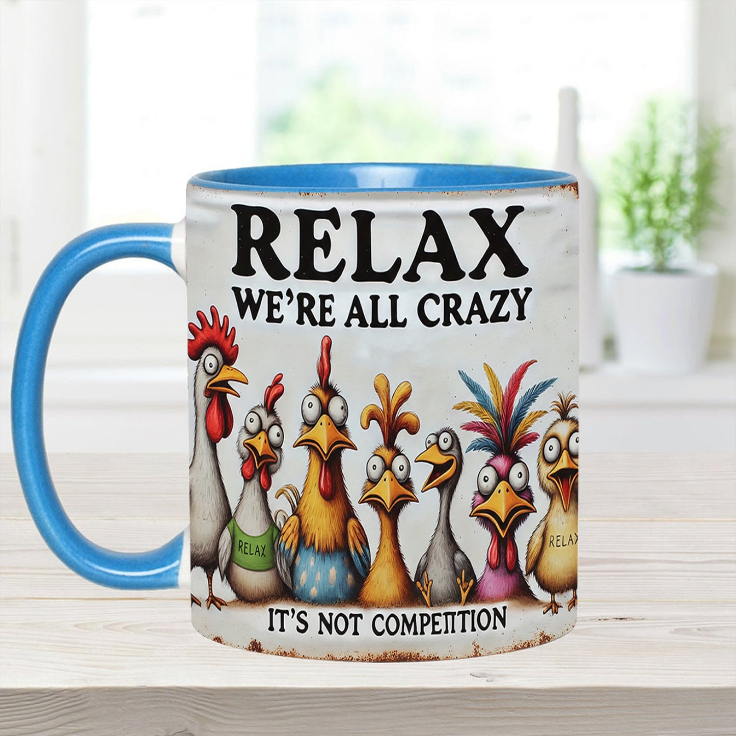 Relax We're All Crazy - Chicken Accent Mug