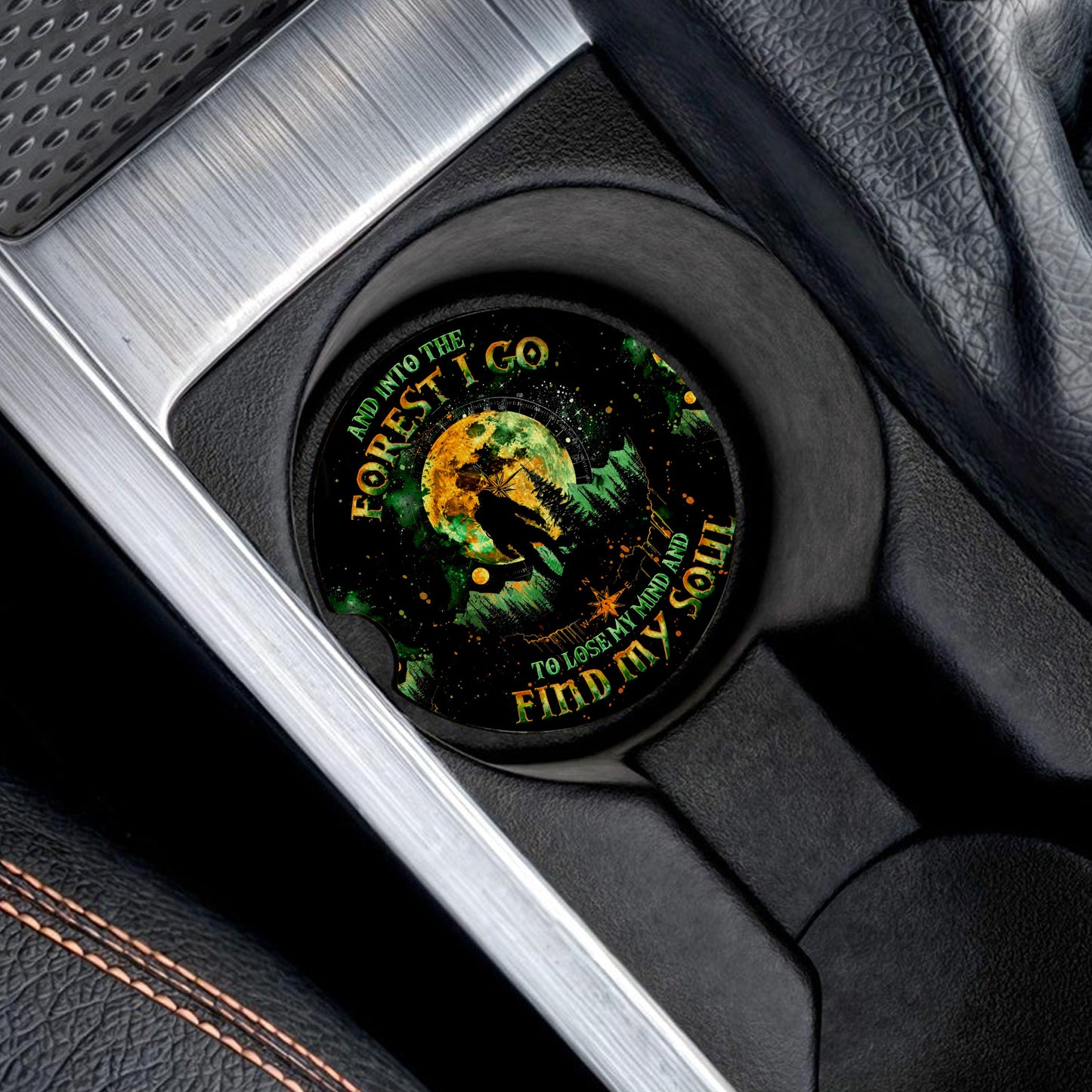 And Into The Forest I Go To Lose My Mind And Find My Soul Car Coaster