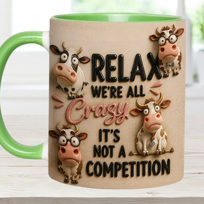 Relax We're All Crazy - Cow Accent Mug