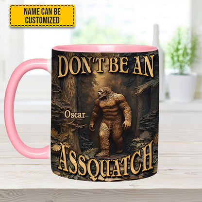 Don’t Be an Assquatch – Personalized Bigfoot Accent Mug