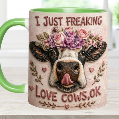 I Just Freaking - Cow Accent Mug