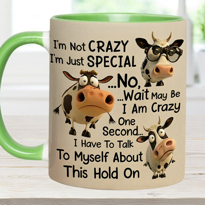 I'm Not Crazy - Cow Accent Mug