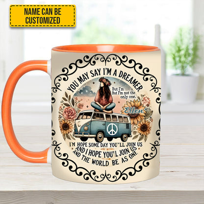 You May Say I'm A Dreamer - Personalized Hippie Accent Mug