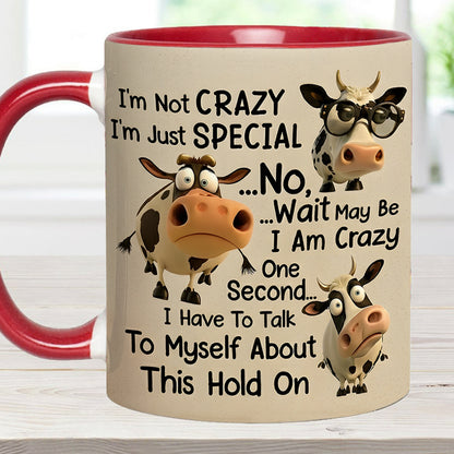I'm Not Crazy - Cow Accent Mug
