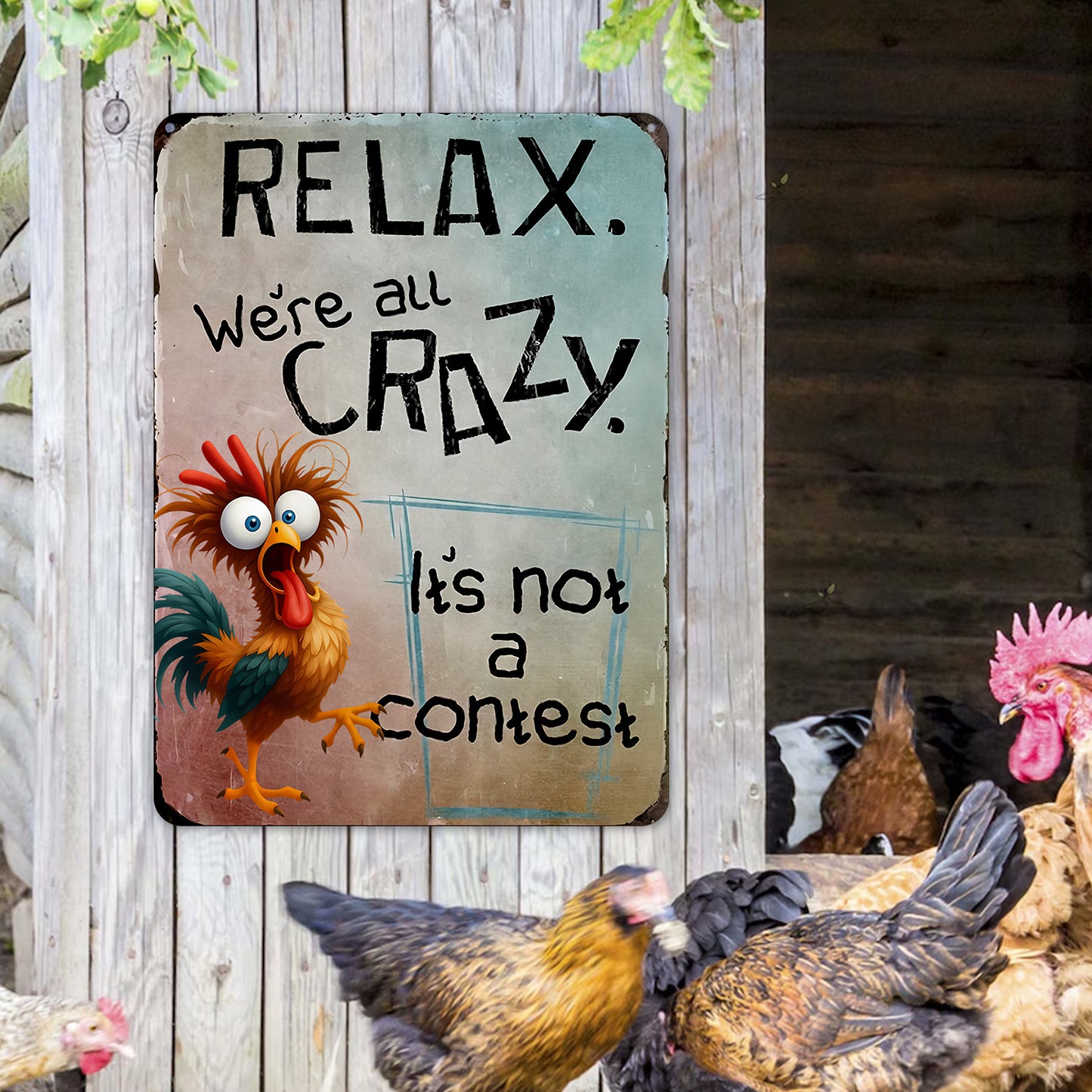 Relax, We’re All Crazy - Chicken Metal Sign