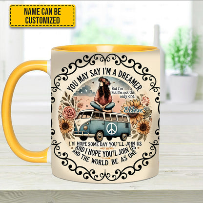 You May Say I'm A Dreamer - Personalized Hippie Accent Mug