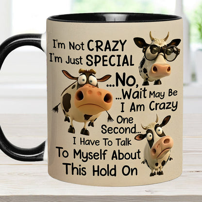 I'm Not Crazy - Cow Accent Mug