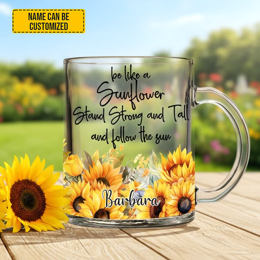 Be Like A Sunflower - Personalized Sunflower Glass Mug