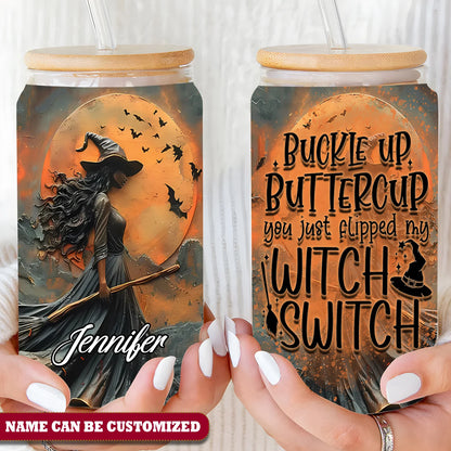 Witch Buckle Up Buttercup Personalized 16Oz Glass Tumbler