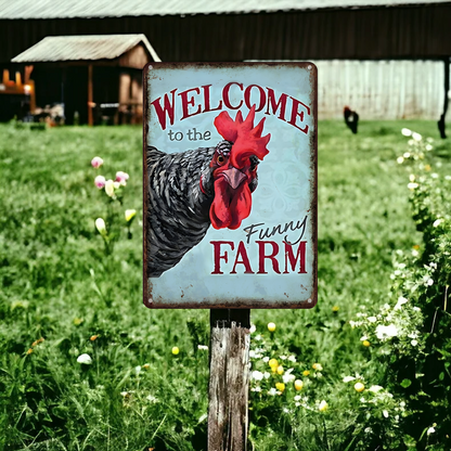 Welcome To The Funny Farm- Funny Chicken Metal Sign