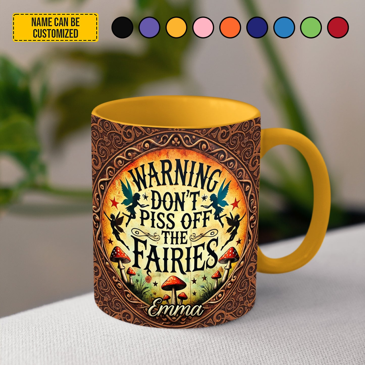 Don’t Piss Off The Fairies - Personalized Accent Mug