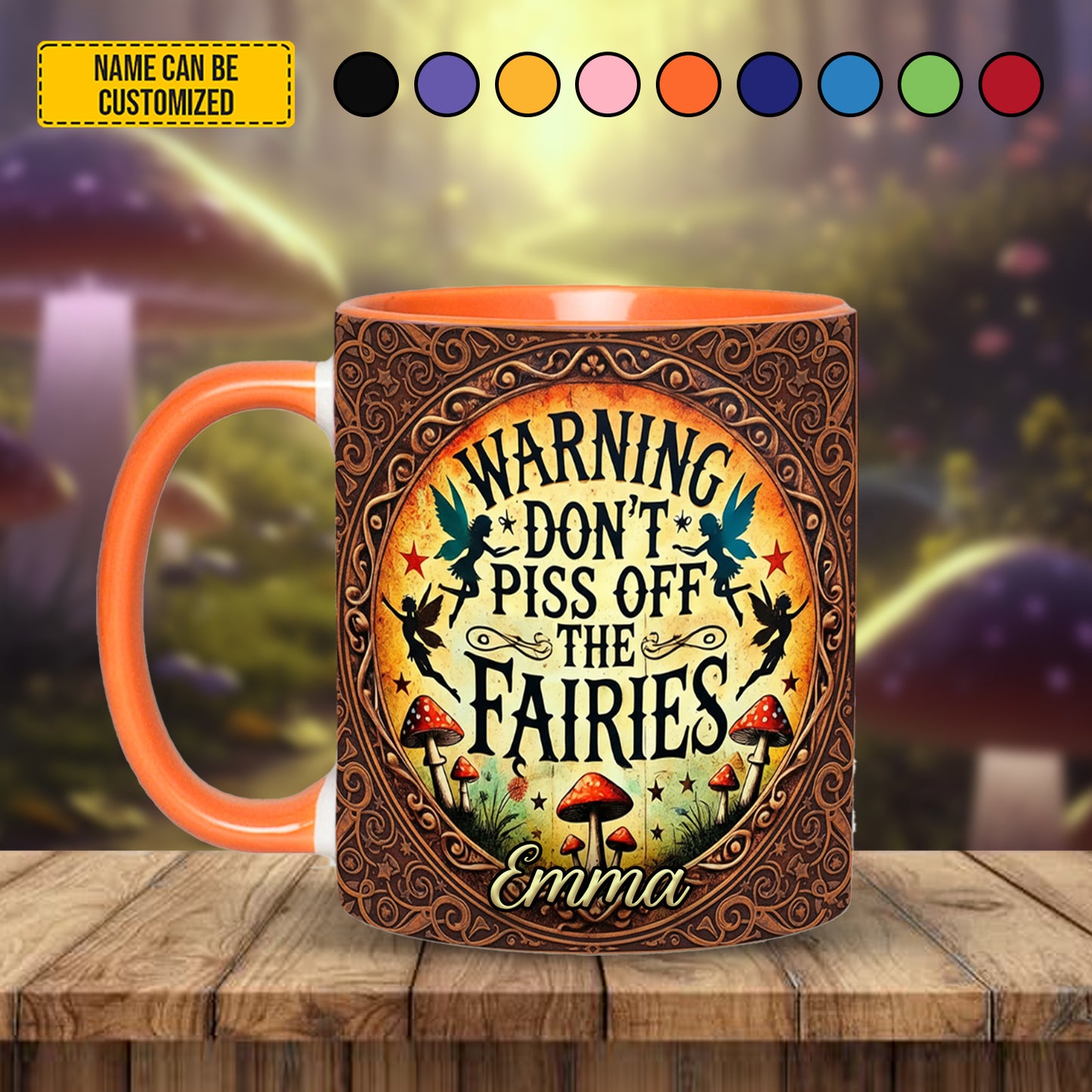 Don’t Piss Off The Fairies - Personalized Accent Mug