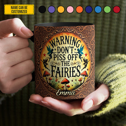 Don’t Piss Off The Fairies - Personalized Accent Mug