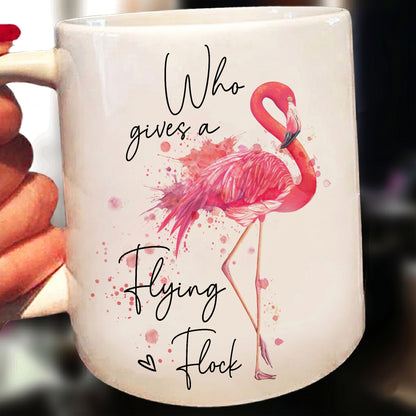 Who Gives A Flying Flock- Flamingo White Mug