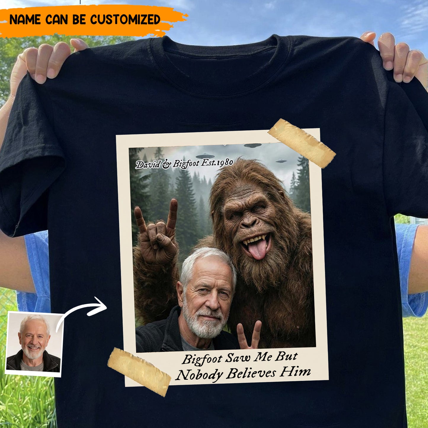 Bigfoot Saw Me But Nobody Believes Him – Personalized Vintage Photo Apparel Ver3