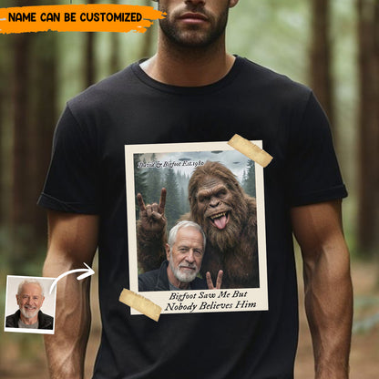 Bigfoot Saw Me But Nobody Believes Him – Personalized Vintage Photo Apparel Ver3