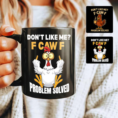 Dont't Like Me - Chicken Funny Black Mug