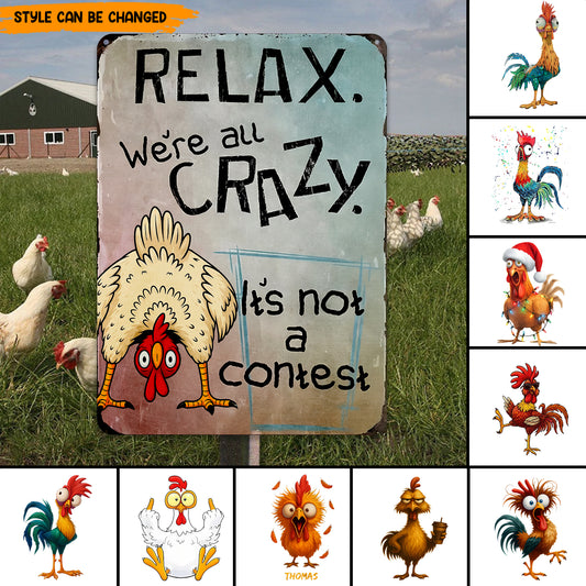 Relax, We’re All Crazy - Chicken Metal Sign