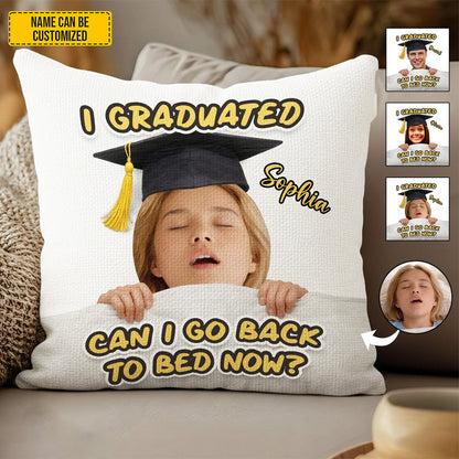 Can I Go Back To Bed Now – Personalized Graduation Pillow