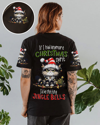 If I had anymore Christmas Spirit Cat - Personalize All Over Print