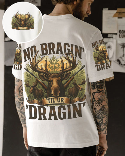 No Bragin’ ’Til Ur Dragin’ – Personalized Deer Hunting All Over Print Shirt