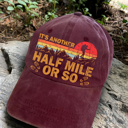 It's Another Half Mile Or So Classic Cap - Hiking, Camping, Backpacking