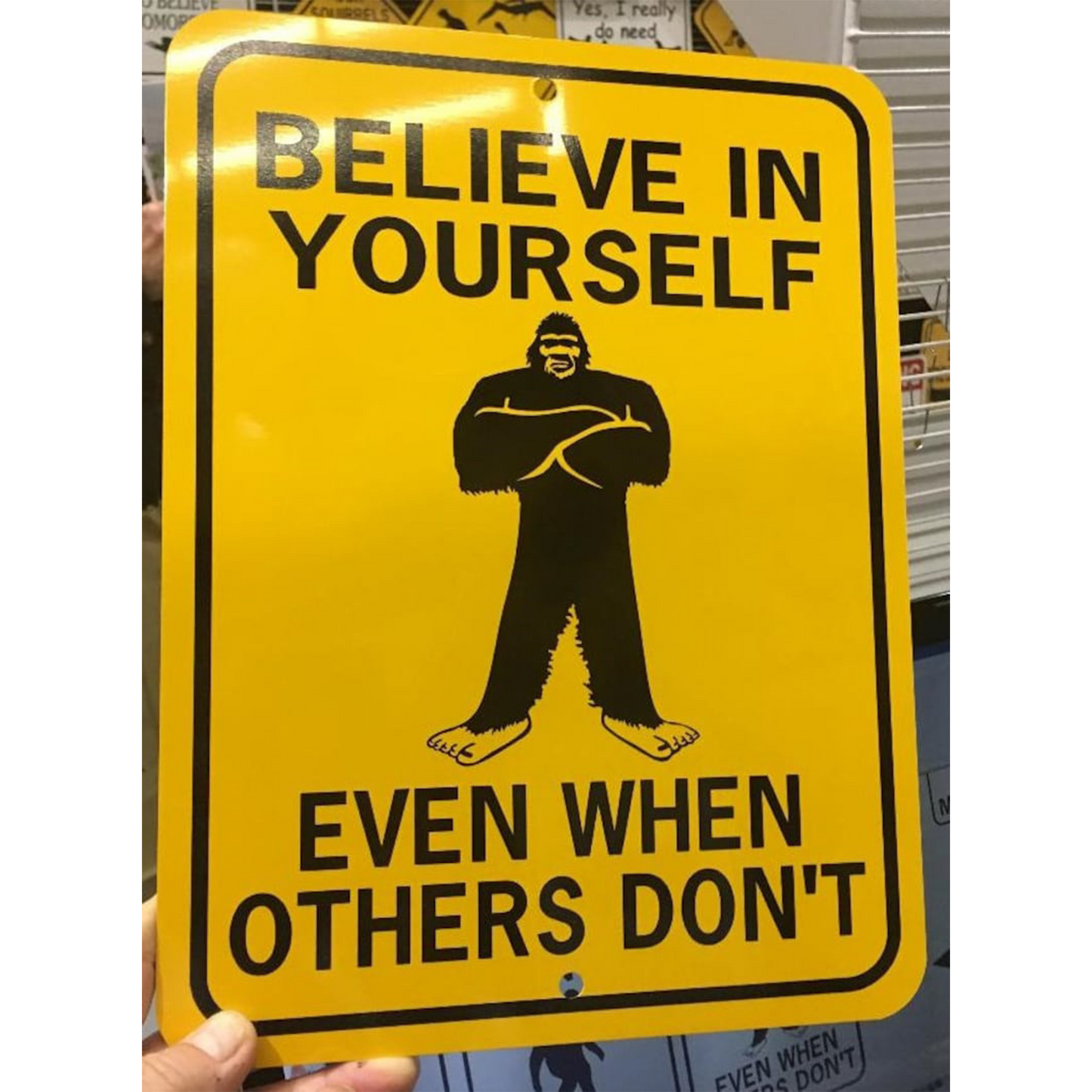 Believe In Yourself Bigfoot Metal Sign