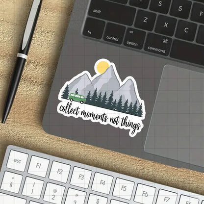 "Collect Moments, Not Things Sticker