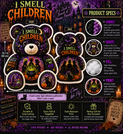 I Smell Children Witch Bear Custom Shaped Pillow – Hocus Pocus Halloween Spooky Gift